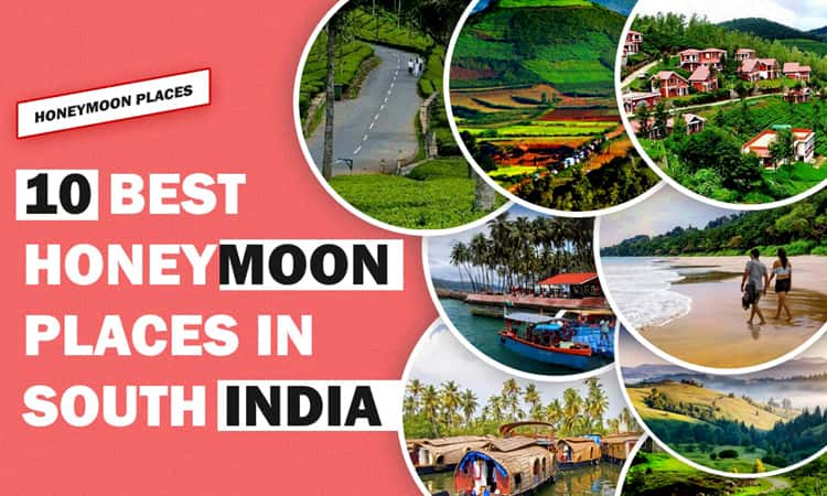 Top 10 Best Honeymoon Places in South India Top 10 Best Honeymoon Places in South India