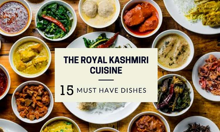 Top 15 Kashmiri Food Dishes That You Must Try Once